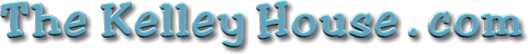 Welcome to TheKelleyHouse.com